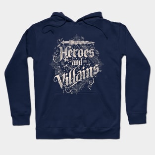 Heroes and Villains Hoodie